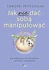 Jak nie dać sobą ...