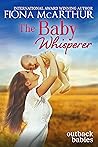 The Baby Whisperer (Outback Babies, #3)