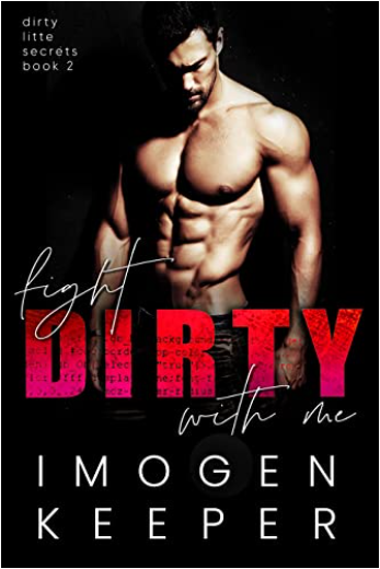 Fight Dirty With Me (The Dirty Series #2)