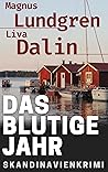 Das blutige Jahr - Skandinavienkrimi: Band 1: Holmgren und Lindberg ermitteln (Holmgren & Lindberg ermitteln) (German Edition)