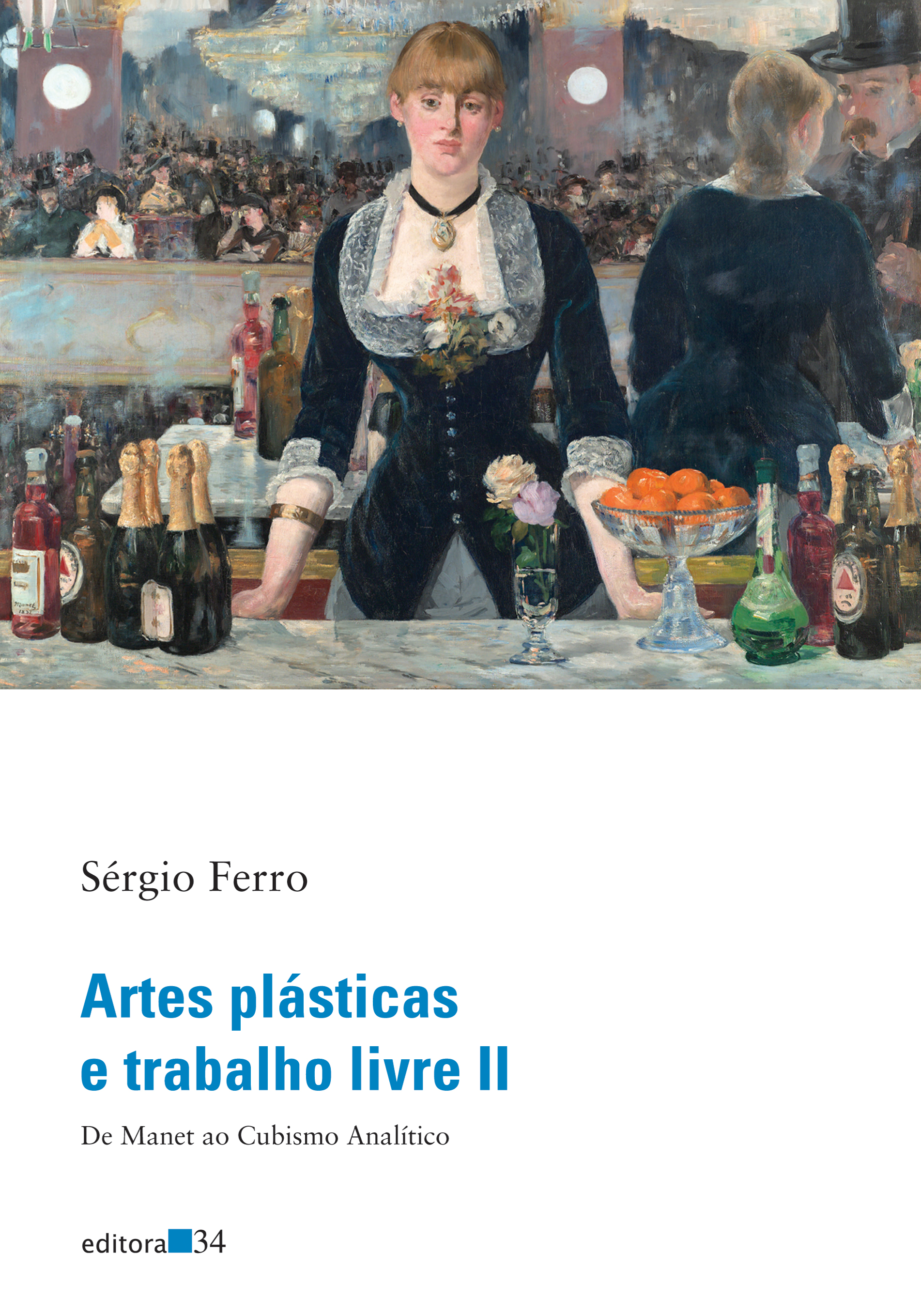 Artes plásticas e trabalho livre II - De Manet ao Cubismo Analítico (Paperback)