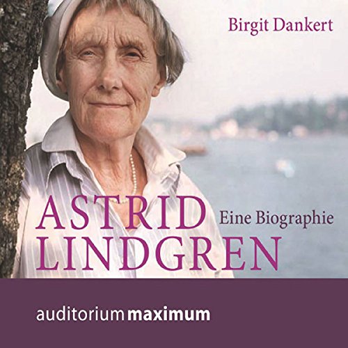 Astrid Lindgren - Eine Biographie (Audiobook)