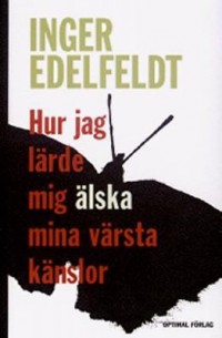 Hur jag lärde mig älska mina värsta känslor (Hardcover)