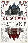 Gallant by V.E. Schwab