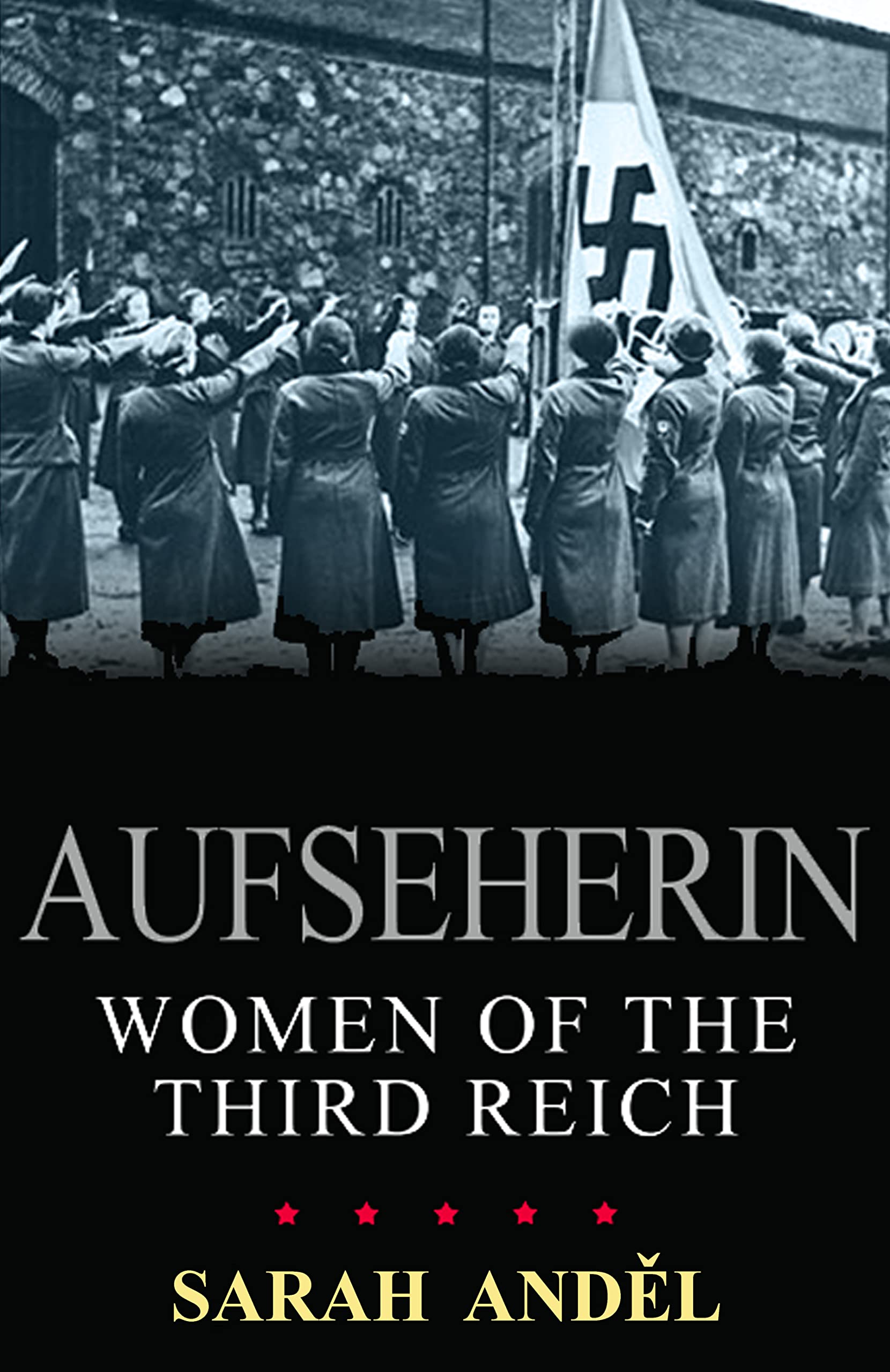 Aufseherin: Women of the Third Reich (Kindle Edition)