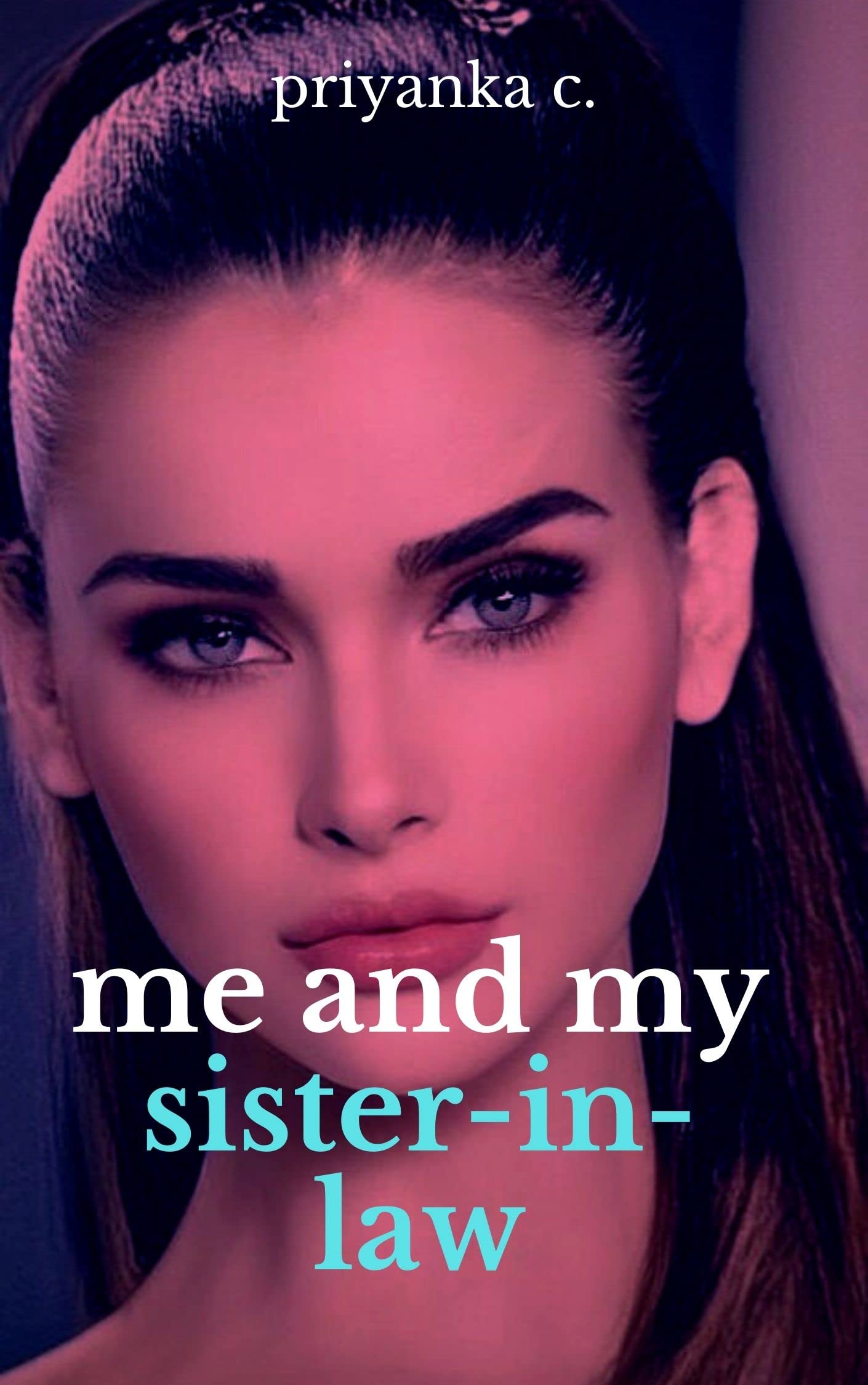 Me and my Sister-In-Law : A Hot Family Affair: Steamy First Time Lesbian Romance (Kindle Edition)