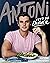 Let's Do Dinner: From Antoni Porowski, star of Queer Eye