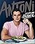 Antoni: Let's Do Dinner Signed Edition