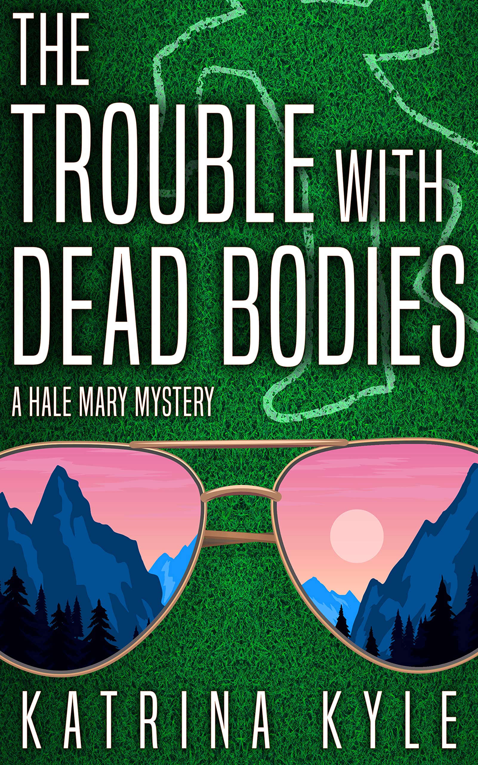 The Trouble with Dead Bodies (Hale Mary Mysteries, #1)