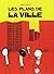 Les Plans De La Ville: Psychogéographie Intrinsèque Des Grands Ensembles