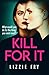 Kill For It by Lizzie Fry
