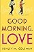 Good Morning, Love