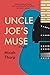 Uncle Joe's Muse