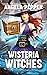 Wisteria Witches (Wisteria Witches #1)