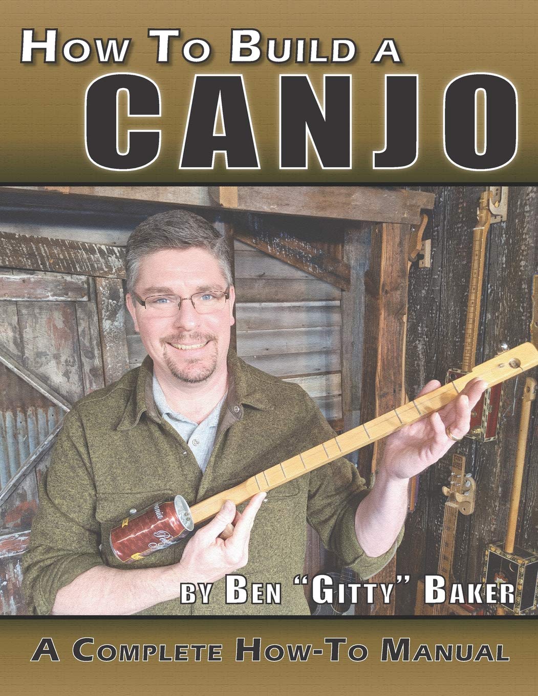 How To Build A Canjo: A Complete How-To Manual for Building A One-String Tin Can Banjo (Paperback)
