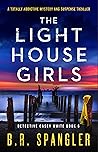 The Lighthouse Girls by B.R. Spangler