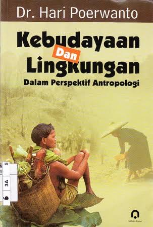 Kebudayaan dan lingkungan: Dalam perspektif antropologi