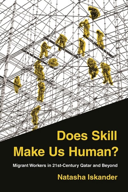 Does Skill Make Us Human?: Migrant Workers in 21st-Century Qatar and Beyond (Paperback)