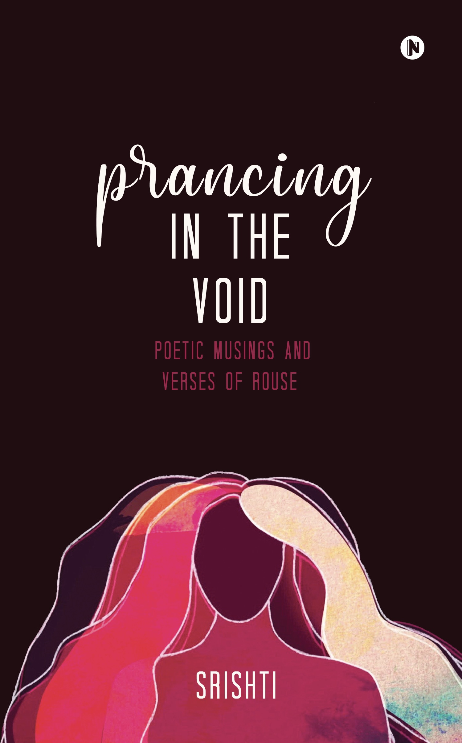 Prancing in the Void: Poetic Musings and Verses of Rouse