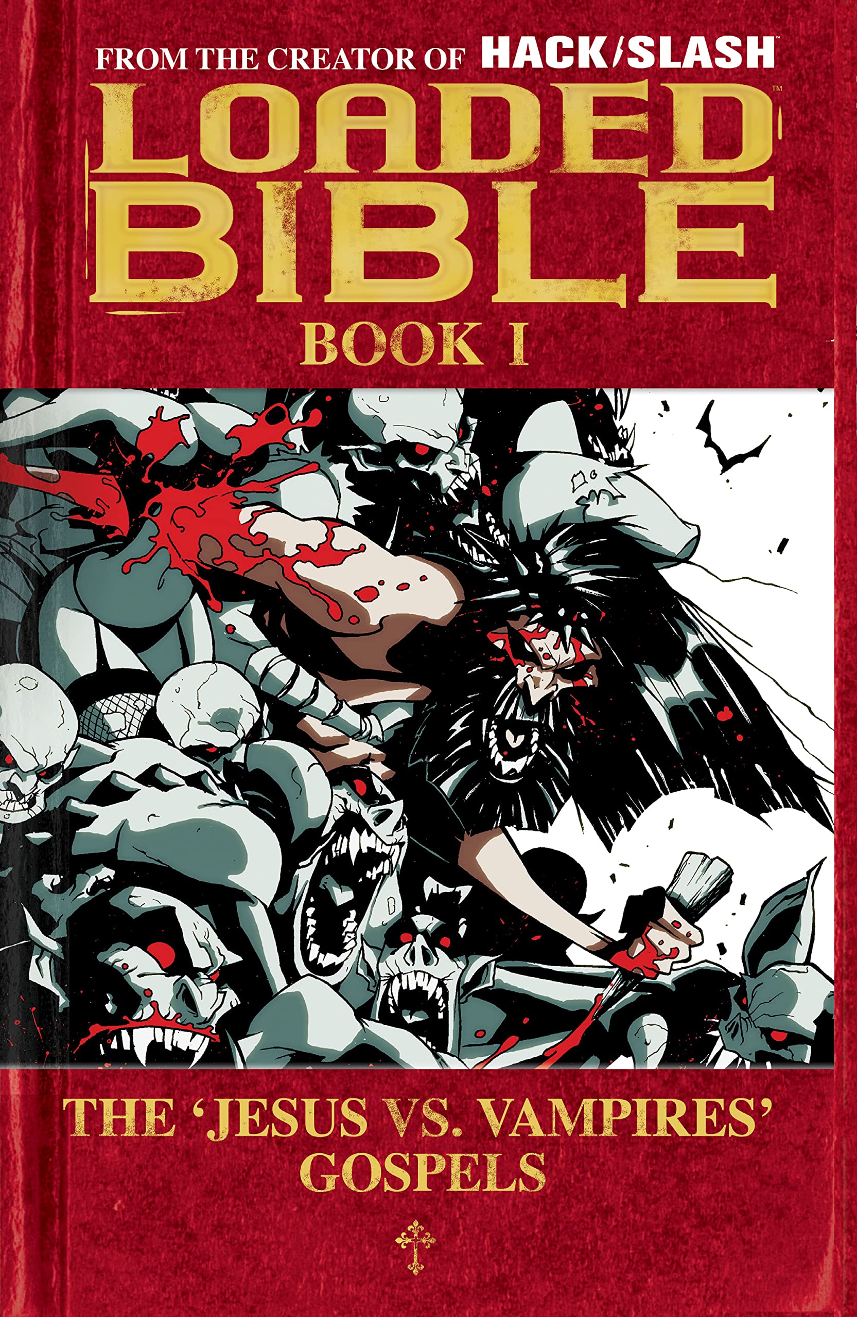 Loaded Bible Vol. 1: The 'Jesus VS. Vampires' Gospels