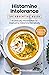 Histamine Intolerance: The Essential Guide: A Clinically-Proven Plan To Overcome Histamine Sensitivity