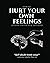 How to Hurt Your Own Feelings & Lose Hypothetical Arguments- Self-Doubt Guide: A Sad, Sarcastic Notebook, 8x10, College Ruled, Funny Gag Gift Humor