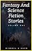 Fantasy and Science Fiction Stories: Volume 1