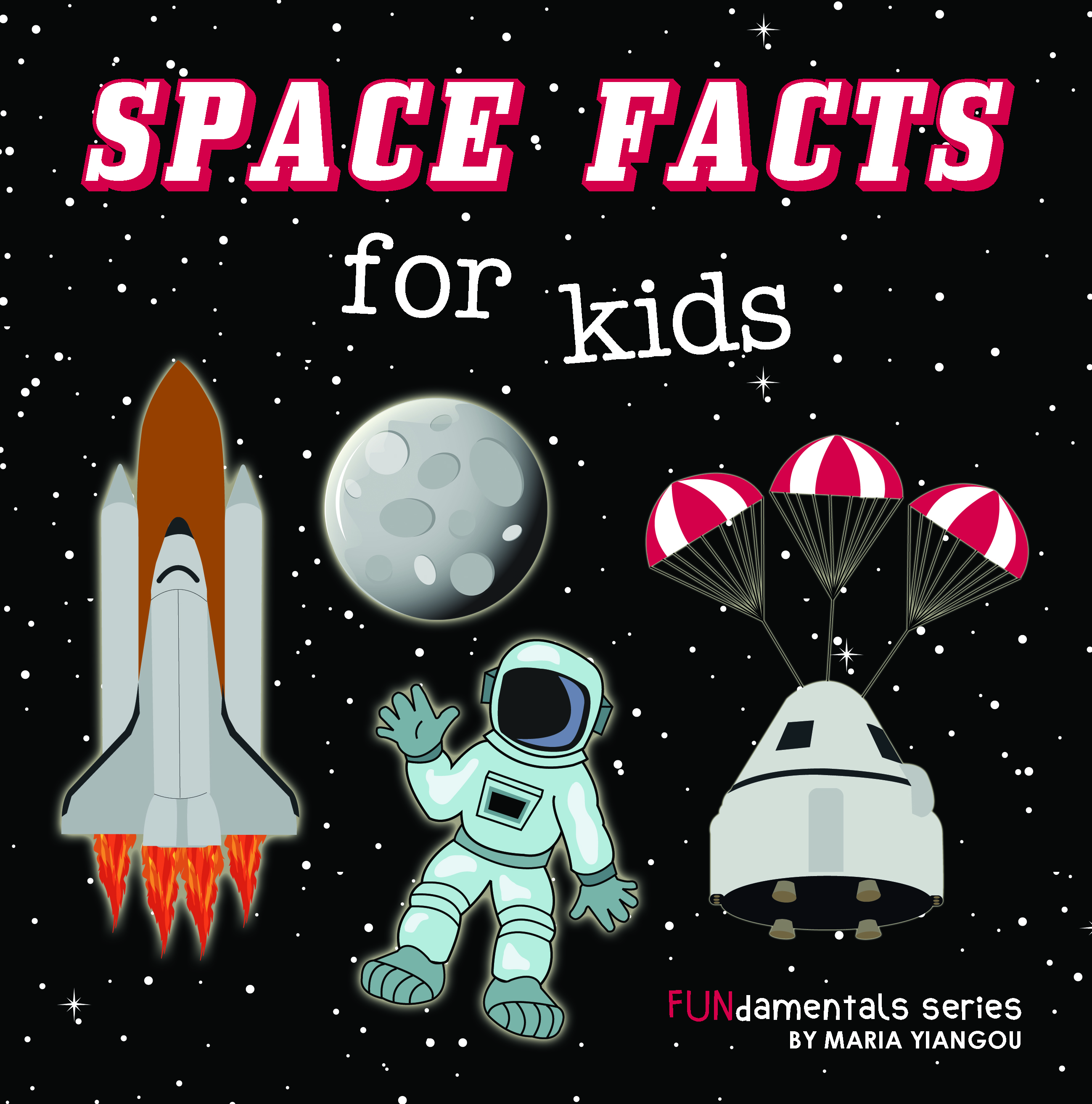 SPACE FACTS for kids: A fun educational space facts & picture book for children! Learn about planets, astronomy, the universe, galaxies, rockets and human space travel.