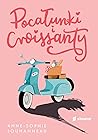 Pocałunki i croissanty by Anne-Sophie Jouhanneau Pocałunki i croissanty by Anne-Sophie Jouhanneau