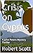 Crisis on Cyprus: A John Pe...