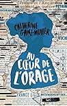 Au coeur de l'orage by Catherine Ganz-Muller
