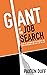 Giant of the Job Search: The No-B.S., Repeatable Way to Get Unstuck, Find Hidden Opportunities, and Land a Job You Love