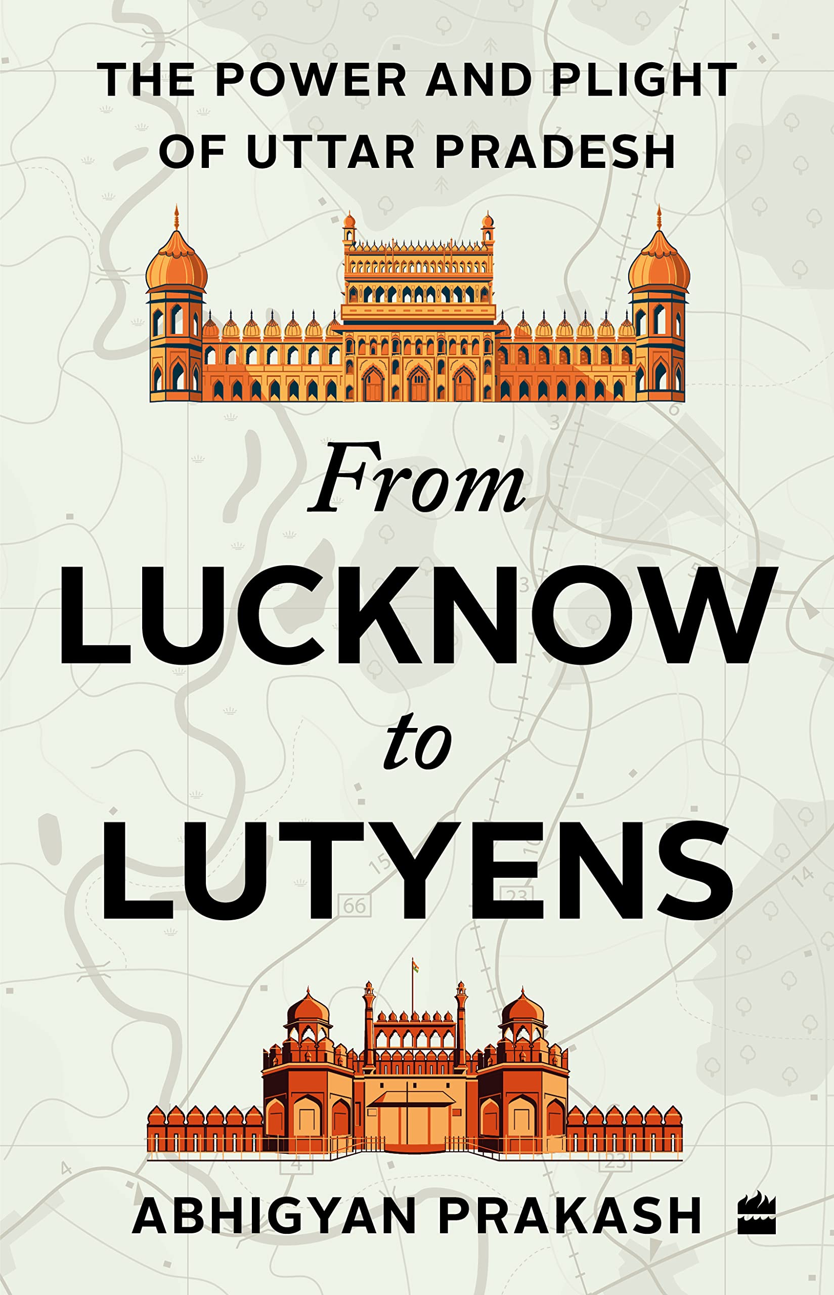 From Lucknow to Lutyens: The Power and Plight of Uttar Pradesh (Kindle Edition)