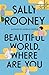 Beautiful World, Where Are You by Sally Rooney