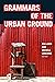 Grammars of the Urban Ground by Ash Amin
