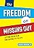 The Freedom of Missing Out: Letting Go of Fear and Saying Yes to Life