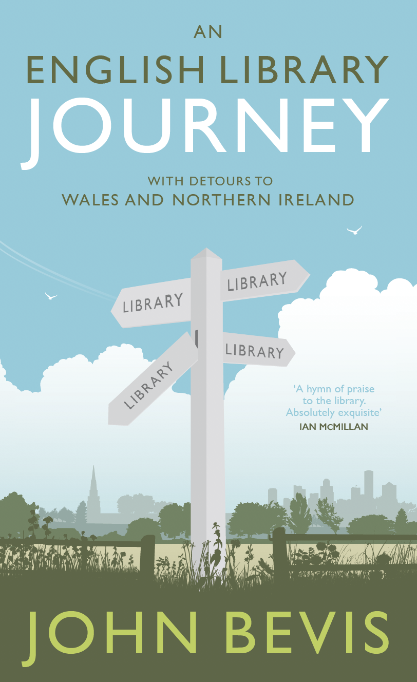 An English Library Journey. With Detours to Wales and Northern Ireland