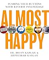 Almost Happy: Pushing Your Buttons With Reverse Psychology