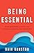 Being Essential: Seven Ques...