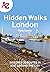 Hidden Walks London Discover 20 routes in and around the city by Geographers' A-Z Map Company