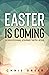 Easter Is Coming: A Devotio...