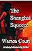 The Shanghai Squeeze (An Au...