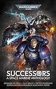 The Successors: A Space Marine Anthology