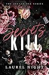 Secrets Kill by Laurel Night