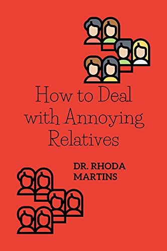 How to Deal with Annoying Relatives