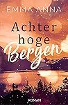 Achter hoge bergen by Emma Anna
