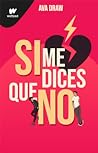 Si me dices que no