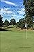 Nothing but Fairways and Greens, My Friend by Todd Marshall