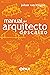 Manual del arquitecto descalzo (Spanish Edition)