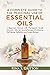 A Complete Guide to the Medicinal Use of Essential Oils by Rina S. Gritton